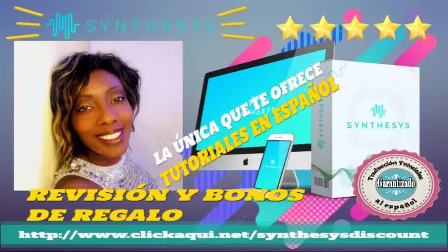 SYNTHESYS. Revision y Bonos.Voiceovers que suenan como humanos ⭐️⭐️⭐️⭐️